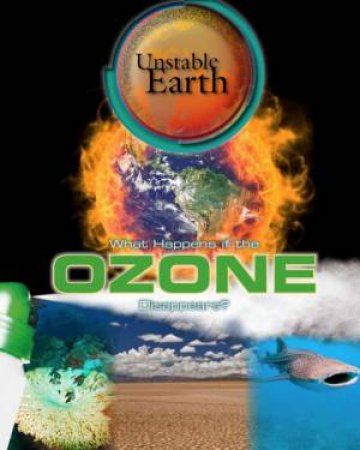 What Happens if the Ozone Layer Disappears? by Mary Colson