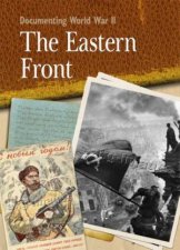 Documenting WWII The Eastern Front