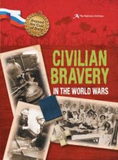 Beyond the Call of Duty Civilian Bravery in the World Wars