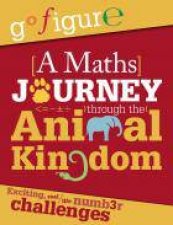 Go Figure A Maths Journey through the Animal Kingdom