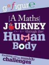 Go Figure A Maths Journey through the Human Body