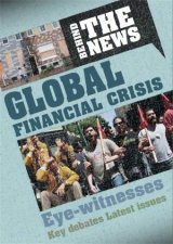 Behind the News Global Financial Crisis