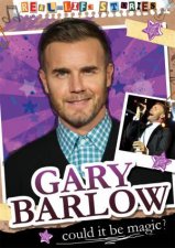 Reallife Stories Gary Barlow