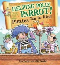 Pirates to the Rescue Helping Polly Parrot Pirates Can Be Kind