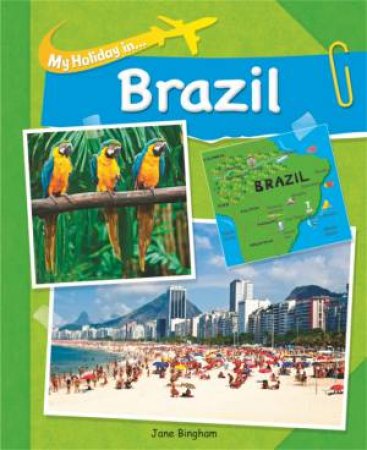My Holiday In: Brazil by Jane Bingham