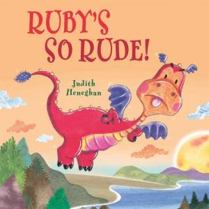 Dragon School: Ruby's So Rude! by Judith Heneghan