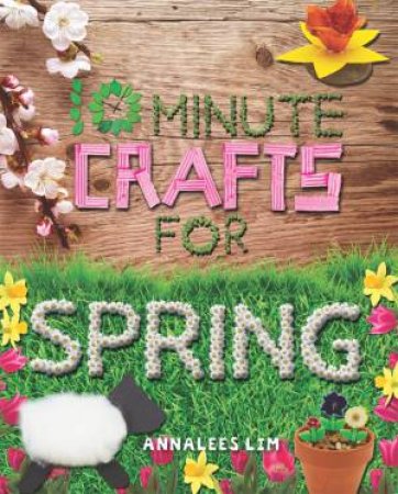 10 Minute Crafts: Spring by Annalees Lim
