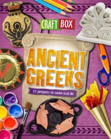 Craft Box: Ancient Greeks by Jillian Powell