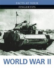 Facts At Your Fingertips Military History World War II