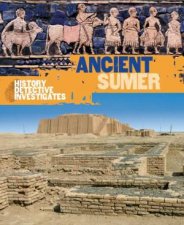 The History Detective Investigates Ancient Sumer
