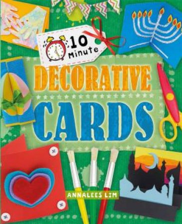 10 Minute Crafts: Decorative Cards by Annalees Lim