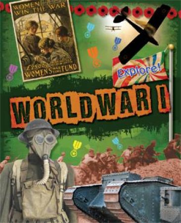 Explore!: World War One by Jane Bingham