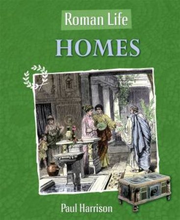 Roman Life: Homes by Nicola Barber & Paul Harrison