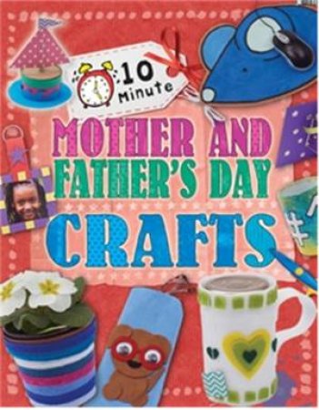 10 Minute Crafts: Mother's And Father's Day by Annalees Lim