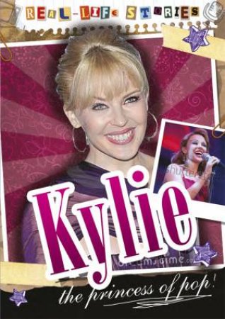 Real-life Stories: Kylie Minogue by Sarah Levete