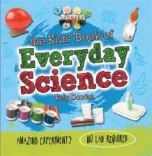 The Kids Book of Everyday Science