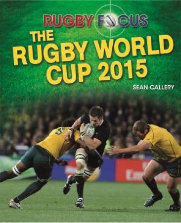 Rugby Focus: The Rugby World Cup 2015 by Sean Callery
