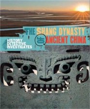The History Detective Investigates The Shang Dynasty of Ancient China