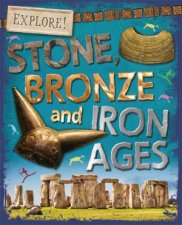 Explore Stone Bronze and Iron Ages