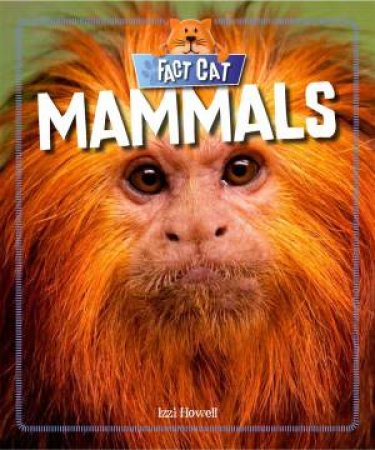 Fact Cat: Mammals by Izzi Howell