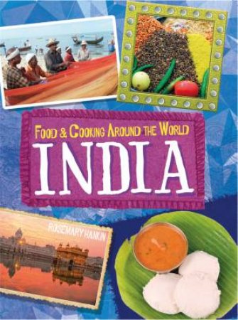 Food and Cooking Around the World: India by Rosemary Hankin