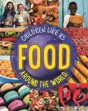 Children Like Us Food Around the World