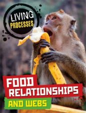 Living Processes Food Relationships and Webs