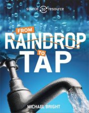 Source To Resource Water From Raindrop To Tap