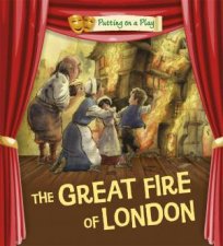 Putting on a Play The Great Fire of London