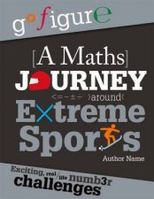 Go Figure A Maths Journey Around Extreme Sports