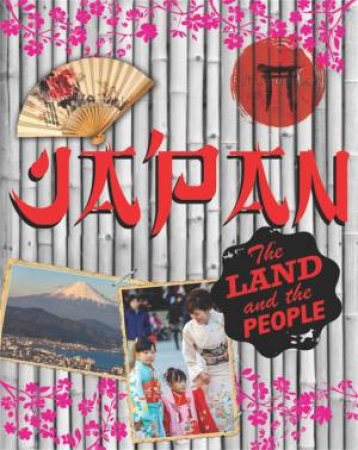 Japan: The Land And The People by Susie Brooks