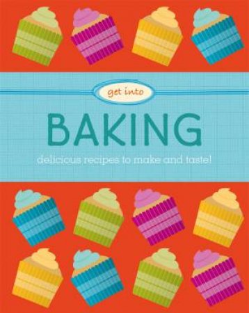 Get Into: Baking by Katie Marshall