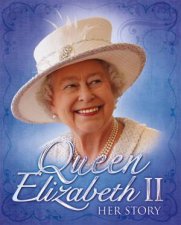 Queen Elizabeth II Her Story