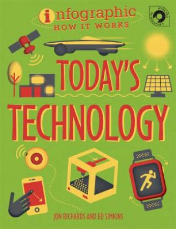 Infographic: How It Works: Today's Technology by Various