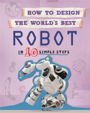 How To Design The World's Best: Robot by Paul Mason