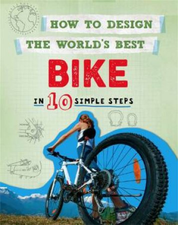 How To Design The World's Best: Bike by Paul Mason