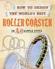 How To Design The Worlds Best Roller Coaster