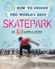 How To Design The Worlds Best Skatepark