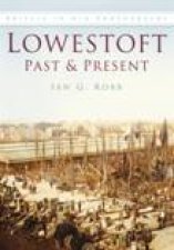 Lowestoft Past  Present