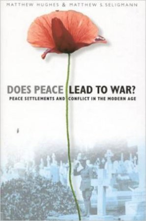 Does Peace Lead to War? by SELIGMANN MATTHEW