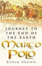 Marco Polo Journey To The End Of The Earth