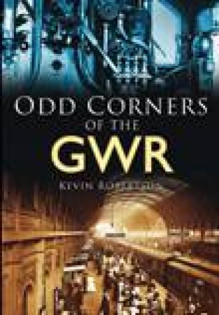 Odd Corners of the GWR by Kevin Robertson
