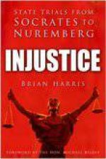 Injustice State Trials From Socrates To Nuremberg