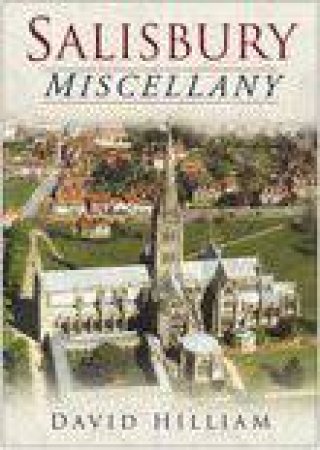 Salisbury Miscellany by Hilliam, David