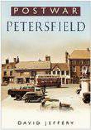 Postwar Petersfield by DAVID JEFFERY