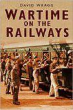 Wartime On The Railways
