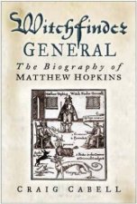 Witchfinder General The Biography Of Matthew Hopkins
