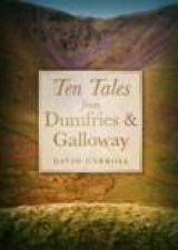 Ten Tales from Dumfries and Galloway