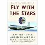 Fly With The Stars British South American Airways  Rise  Fall Of A LongHaul Trailblazer