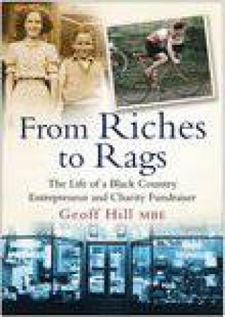 From Riches to Rags by GEOFF HILL MBE
